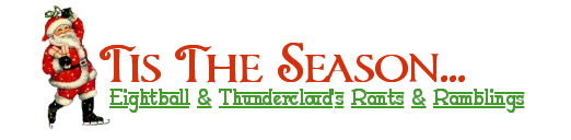 Thundercloud and Eightball's seasonal rants and essays