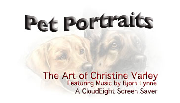 Free CloudEight ScreenSavers, Pet Portraits: The Art of Christine Varney" Featuring music by Bjorn Lynne