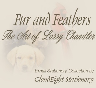 Cloudeight Statioenry Welcomes you to Fur and Feathers Email Stationery featuring the art of Larry Chandler