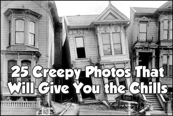 25 Creepy Photos That Will Give You the Chills - Cloudeight Site Pick