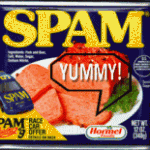 Yummy, yummy, I got spam in my tummy!