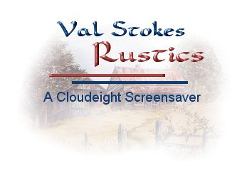 Cloudeight Screen Savers "Val Stokes Rustics"