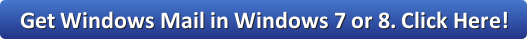 Windows Mail in Windows 7 or Windows 8 -- YES YOU CAN!