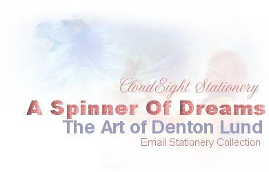 CloudEight Stationery, A Spinner Of Dreams: The Art of Denton Lund, Free email stationery by CloudEight